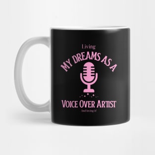 Voice Over Artist, living the dream 3 Mug